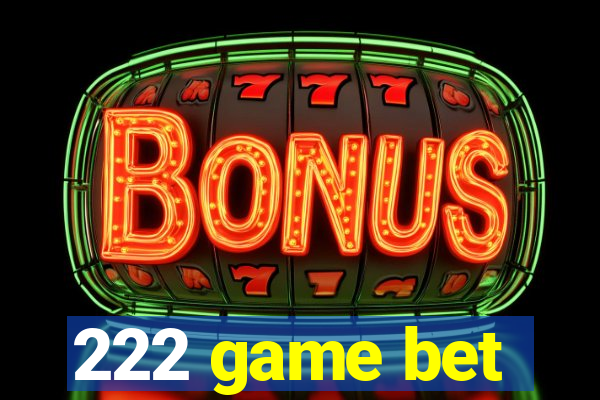 222 game bet